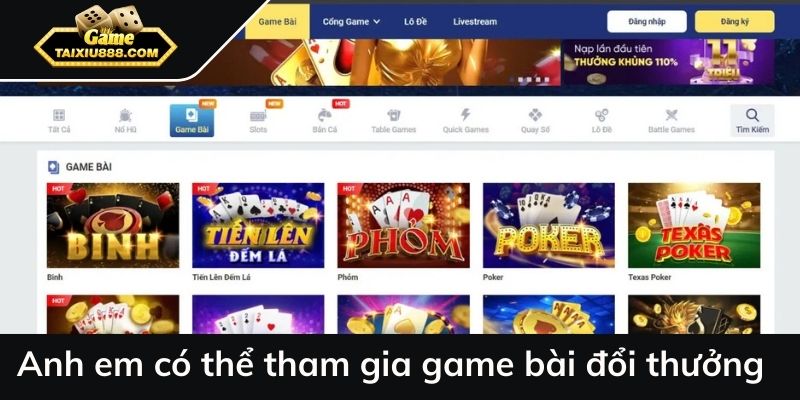 Anh em có thể tham gia game bài đổi thưởng 