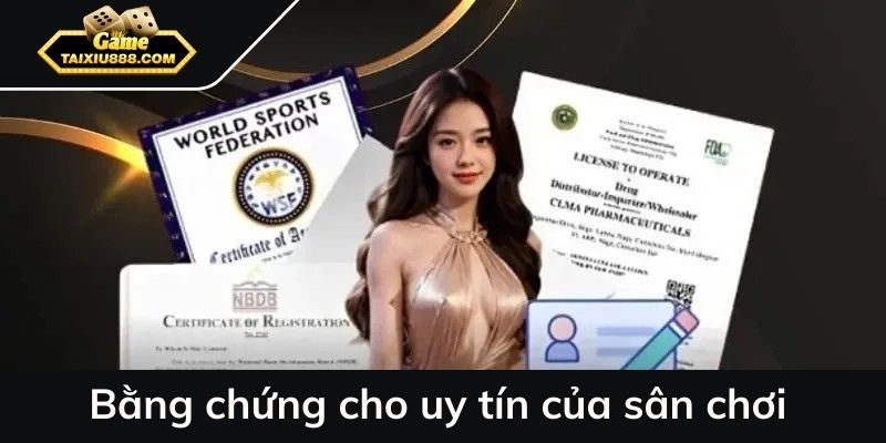Bằng chứng cho uy tín của sân chơi