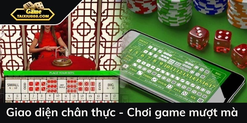 Giao diện chân thực - Chơi game mượt mà