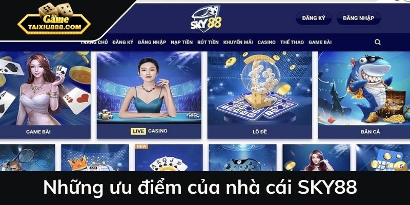 Những ưu điểm của nhà cái SKY88 
